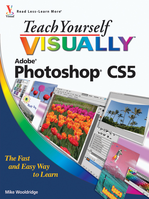 Title details for Teach Yourself VISUALLY Photoshop CS5 by Mike Wooldridge - Available